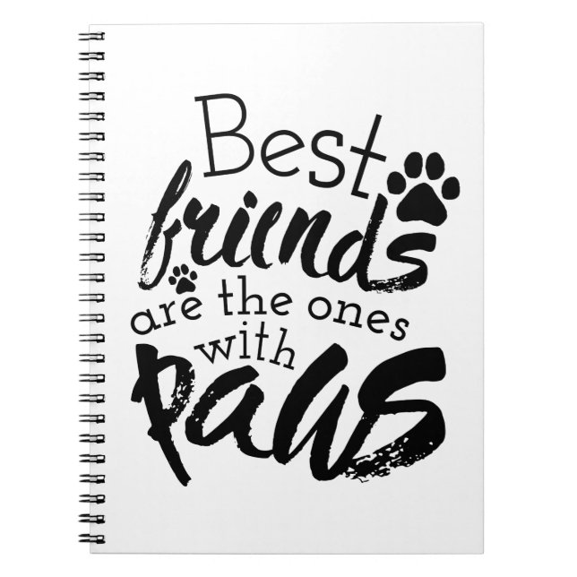 Best Friends Have Paws Dog Companion Quotes Bestie Notebook (Front)