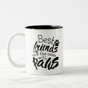 Best Friends Have Paws Dog Companion Quotes Bestie Two-Tone Coffee Mug