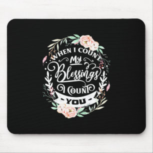 Best Friends I Count You Mouse Pad