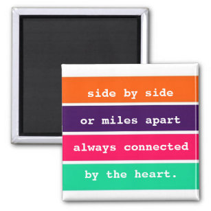 Best Friends Side by Side or Miles Apart Quote Magnet