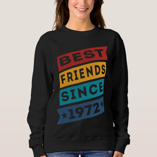 Best Friends Since 1972 BFF Besties Sweatshirt (Front)