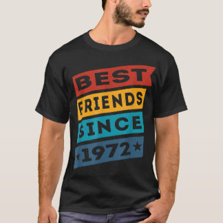 Best Friends Since 1972 BFF Besties  T-Shirt