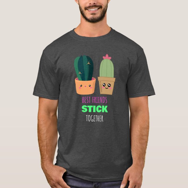 Best Friends Stick Together - Cute Cactus Pun T-Shirt (Front)