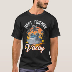 Best Friends Vacation Cruising Men And Women Cru T-Shirt