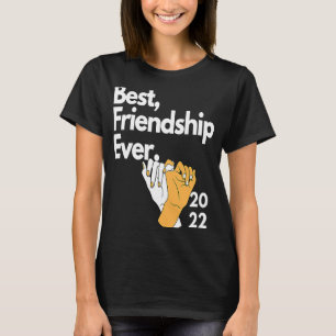 Best Friendship ever For Family Friends Forever B T-Shirt