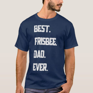 Best Frisbee Dad Ever Disc Golf  Men Ultimate T-Shirt
