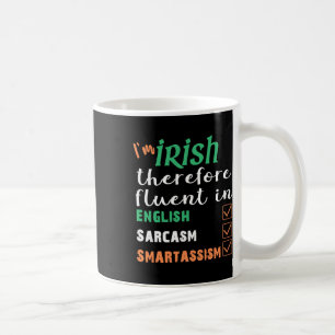 Best Funny Irish Fluent In Smart St Patricks Gift Coffee Mug