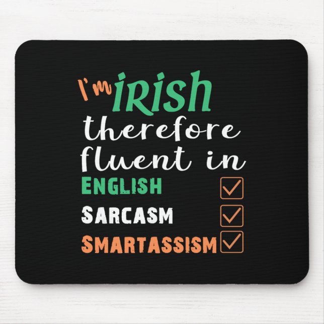 Best Funny Irish Fluent In Smart St Patricks Gift  Mouse Pad (Front)