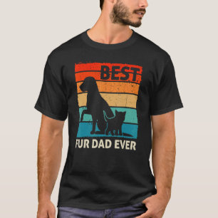 Best Fur Dad Ever Vintage Retro Dog And Cat Owner T-Shirt