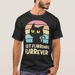 Best Furrends Furrever Cat Lover Friends Kitten Bu T-Shirt