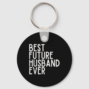 Best Future Husband Ever Best Future Wife Ever Bri Key Ring