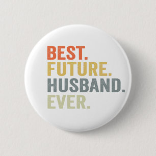 Best Future Husband Ever Husband To Be Fiance Gift 6 Cm Round Badge