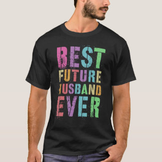 Best Future Husband Ever Single Hero Vacay Man Myt T-Shirt