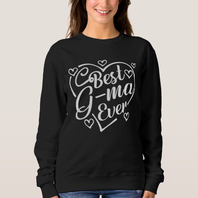 Best G ma Ever   Heart Shape Grandma Mother s Day Sweatshirt (Front)