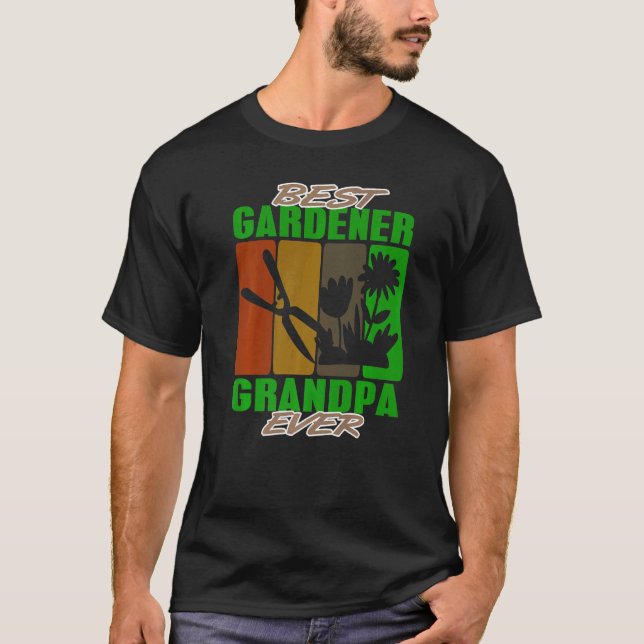 Best Gardener Grandpa Ever Gardening Landscaper Ho T-Shirt (Front)