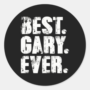 Best Gary Ever Birthday Name Shirt Humor Joke Gary Classic Round Sticker