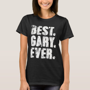 Best Gary Ever Birthday Name Shirt Humour Joke Gar