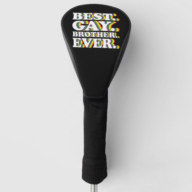 Best Gay Brother Ever Family LGBTQ Pride Rainbow Golf Head Cover (Front)