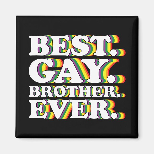 Best Gay Brother Ever Family LGBTQ Pride Rainbow Magnet (Front)
