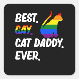 Best Gay Cat Dad Ever Cats Animal Lover Pet Owner Square Sticker