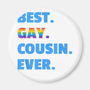 Best Gay Cousin Ever  Best Gay Cousin Gift  Magnet