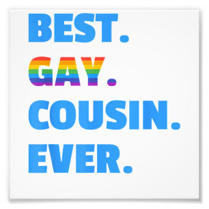 Best Gay Cousin Ever Best Gay Cousin Gift Photo Print