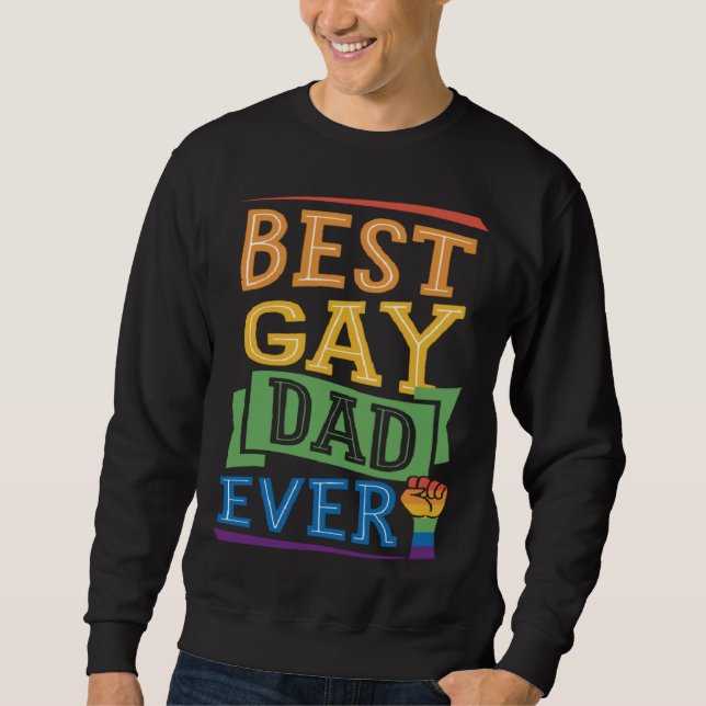 Best Gay Dad Ever Cute  Gay Pride from Son Daughte Sweatshirt (Front)