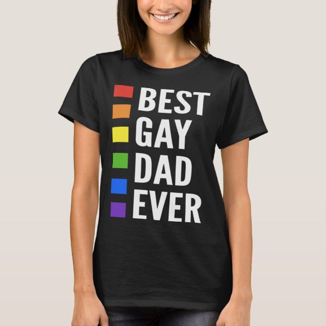 Best Gay Dad Ever Gay Men Dads T-Shirt (Front)