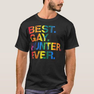 Best Gay Hunter Ever Gay Gender Equality Funny T-Shirt