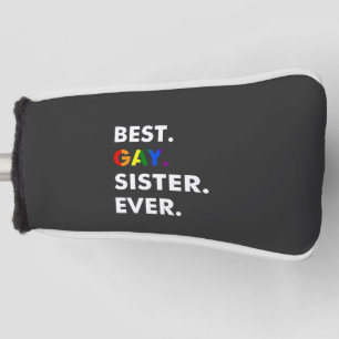 Best Gay Sister Ever Funny LGBT Rainbow Pride Gift Golf Head Cover