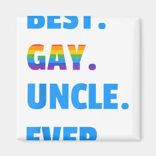 Best Gay Uncle Ever Best Gay Uncle LGBT Gift Magnet