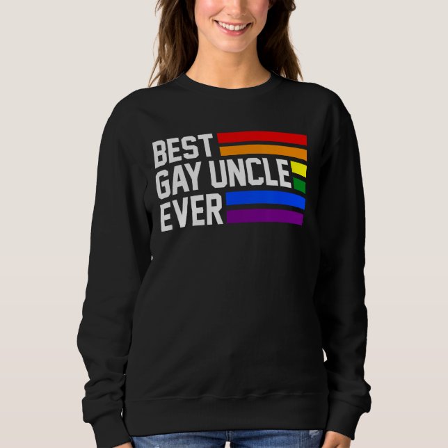 best gay uncle ever LGBTQ Gay Pride Sweatshirt (Front)