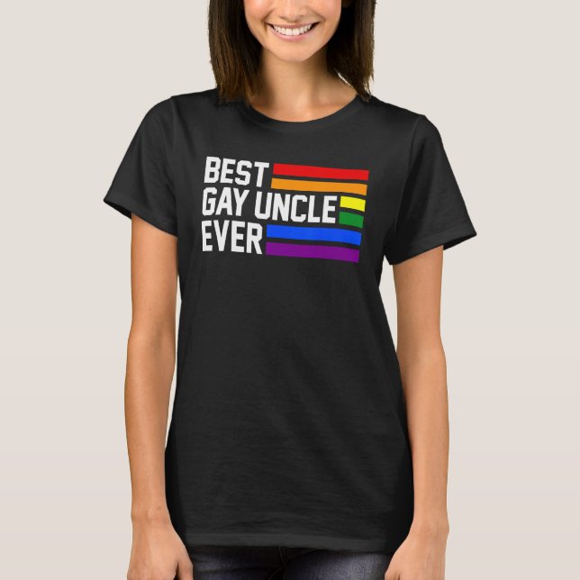 best gay uncle ever LGBTQ Gay Pride T-Shirt (Front)