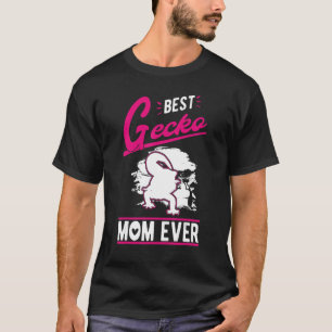 Best Gecko Mom Ever T-Shirt