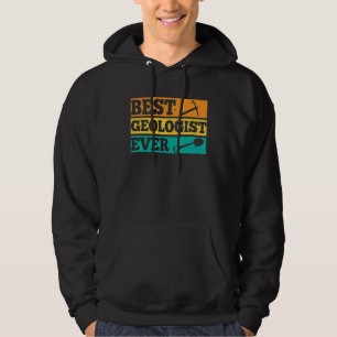 Best Geologist Ever Job Stone Geology Student Hoodie