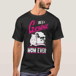 Best Gerbil Mum Ever T-Shirt