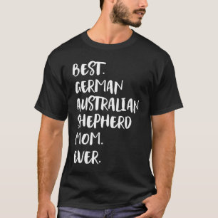 Best German Australian Shepherd Mum Ever T-Shirt