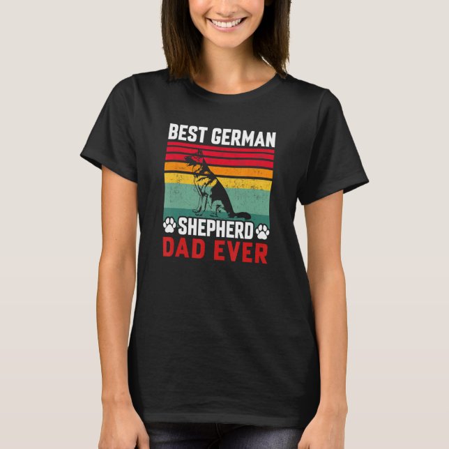 Best German Shepherd Dad Ever Daddy  Dog  Owner 1 T-Shirt (Front)