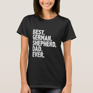 Best German Shepherd Dad Ever Dog Owner Daddy Fat T-Shirt