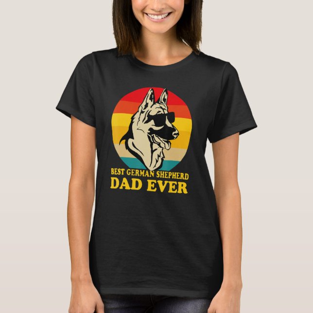 Best German Shepherd Dad Ever Father s Day Dog  Ow T-Shirt (Front)