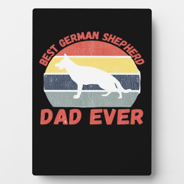 Best German Shepherd dad ever quote Funny Shepherd Plaque (Front)