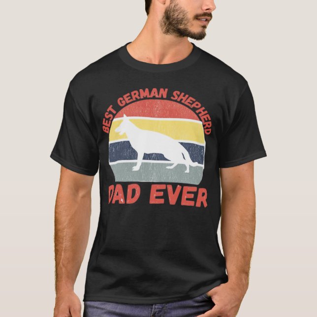 Best German Shepherd dad ever quote Funny Shepherd T-Shirt (Front)