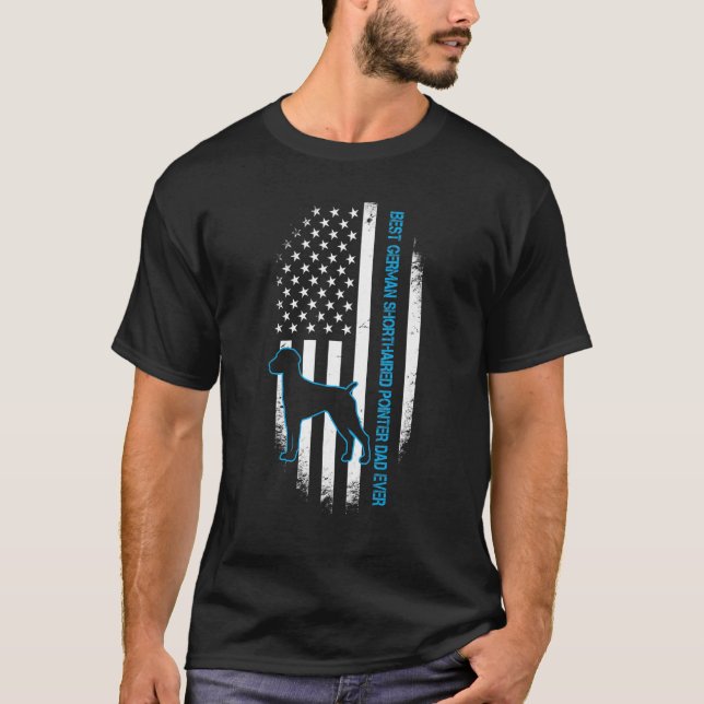 Best German Shorthaired Pointer Dad Ever T-Shirt (Front)