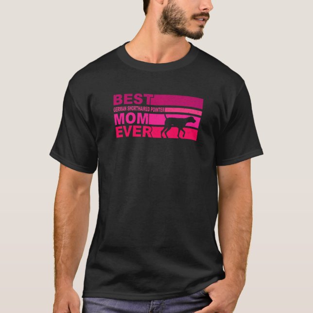 Best German Shorthaired Pointer Mum Ever T-Shirt (Front)