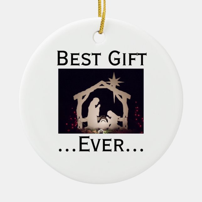 Best Gift Ever Jesus Nativity Story Ceramic Ornament (Front)