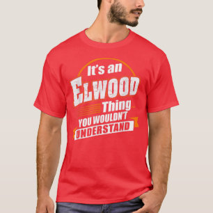 Best Gift For ELWOOD ELWOOD Named T-Shirt
