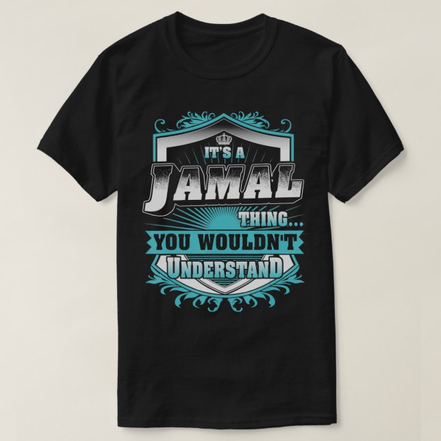 Best gift for JAMAL JAMAL named  T-Shirt (Design Front)