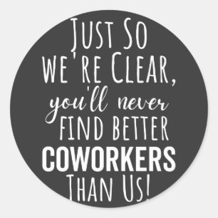 BEST GIFT FOR LEAVING COWORKERS CLASSIC ROUND STICKER