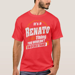 Best Gift For RENATO RENATO Named T-Shirt