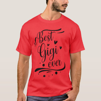 Best Gigi Ever Grandma  T-Shirt